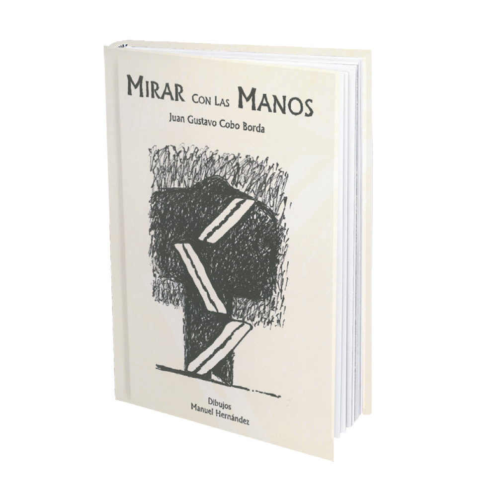 Mirar con las Manos - Juan Gustavo Cobo Borda_1 Mirar con las Manos - Juan Gustavo Cobo Borda_1